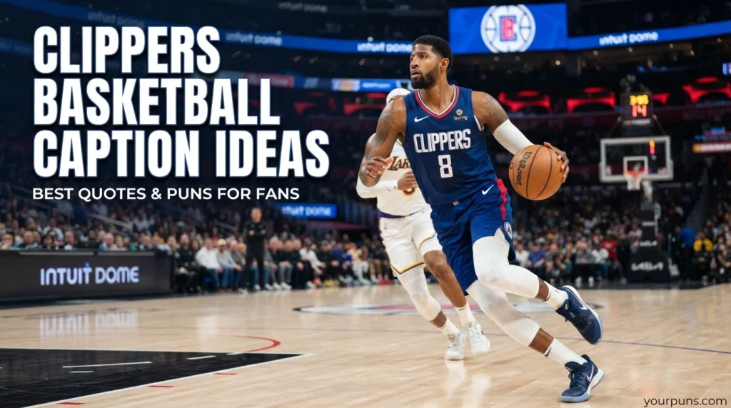Clippers Basketball Caption Ideas